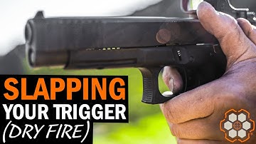 Slapping Your Trigger (Dry Fire)