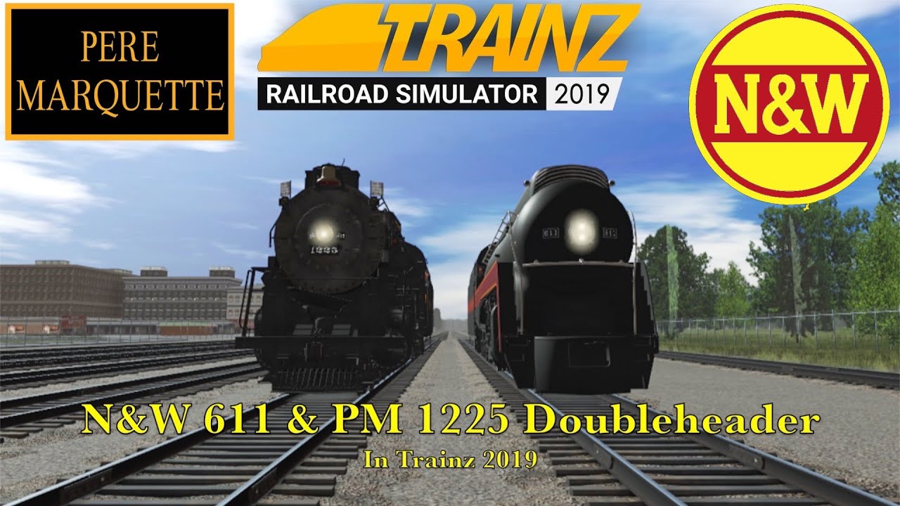 とまみページ N&W 611 & PM 1225 Doubleheader In Trainz 2019 - YouTube