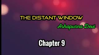 The Distant Window ( Chapter 9)