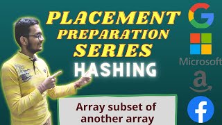 Array Subset of another array | Hashing 7 | Placement Preparation Series | Brute | Better |Optimized