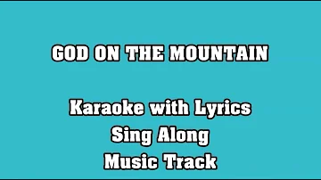 GOD ON THE MOUNTAIN "Karaoke Version" Key: B