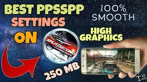 BEST PPSSPP SETTINGS FOR SPLIT SECOND VELOCITY ANDROID