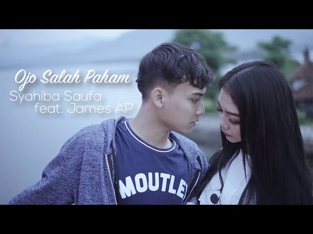 Syahiba Saufa Ft. James AP - Ojo Salah Paham (Official Music Video) class=