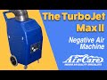 TurboJet Max II Negative Air Machine From Air-Care