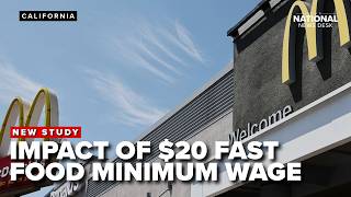 A new study looks at the impact of CALIFORNIA'S $20 fast food MINIMUM WAGE