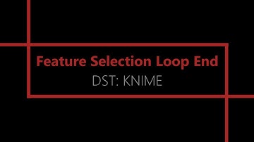 Feature Selection Loop End [KNIME Analytics Platform]