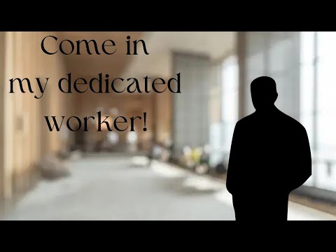 Come here my dedicated worker! [ASMR Roleplay]