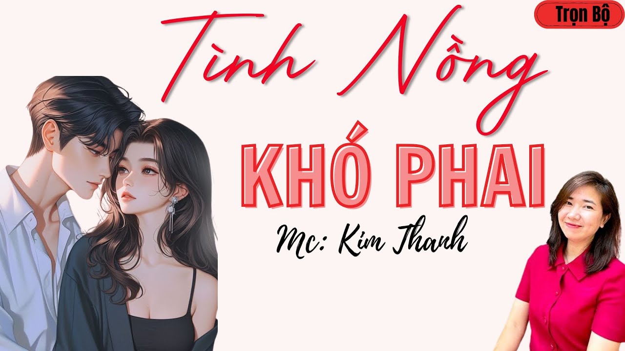 LÀNG QUÊ AUDIO: TÌNH NỒNG KHÓ PHAI | TỔNG HỢP TRUYỆN HAY MC KIM THANH.
