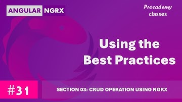 #31 Using the Best Practices in NgRX & Angular Application | State Management in Angular with NgRX