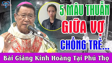 5 MÂU THUẪN GIỮA VỢ CHỒNG TRẺ - Bài Giảng Kinh Hoàng Ở Phú Thọ | Cha Khảm Chia Sẻ