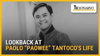 Lookback at Paolo “Paowee” Tantoco's life | Business 360
