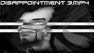 Disappointment 3.mp4 @FiveHeadzGaming