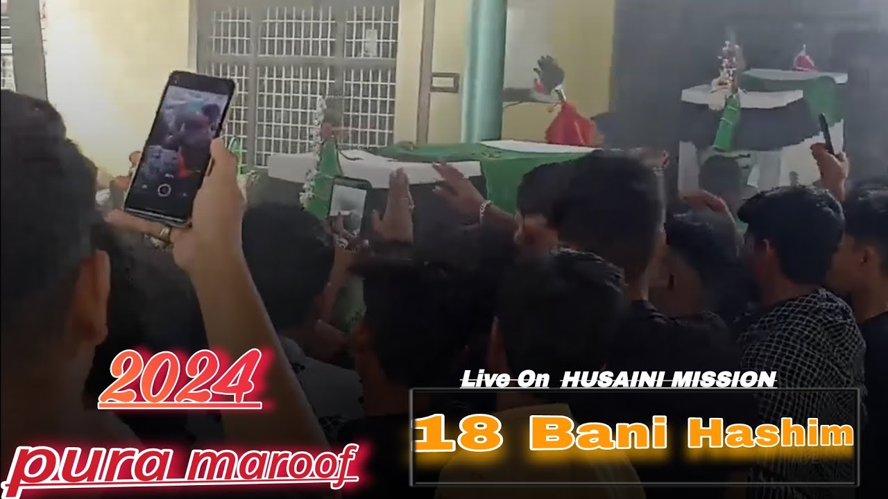 18 Bani Hashim Juloos Pura Maroof | Live On HUSAINI MISSION | 2024 1446 Hijri