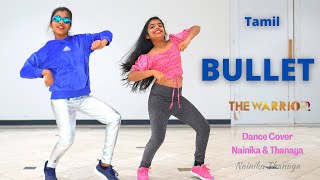 Bullet (Tamil) | The Warriorr | Dance cover | Nainika & Thanaya