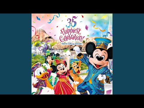 Tokyo Disney Resort - Brand New Day (Tokyo Disney Resort 35th Anniversary “Happiest Celebration!” Theme Song)