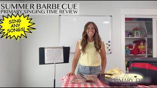 Summer BBQ Primary Singing Time Review