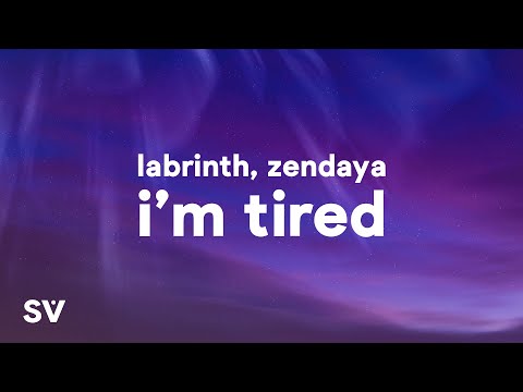 Labrinth & Zendaya - I&rsquo;m Tired (Lyrics)