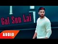 Gal Sun Lai (Full Audio Song) | Jassi Gill | Bablu Sodhi | Latest Punjabi Song 2016 | Speed Records