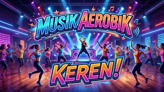 DJ MUSIK AEROBIK BEAT  PALING ENAK