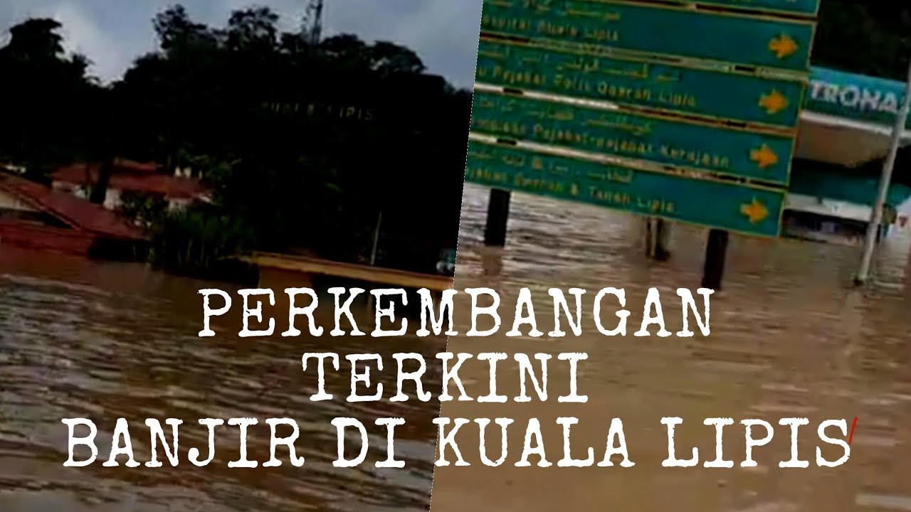 Tinjauan Banjir Di Kuala Lipis Pahang 6 Januari 2021 Semoga Tabah Dan Sabar Dengan Ujian Allah Youtube