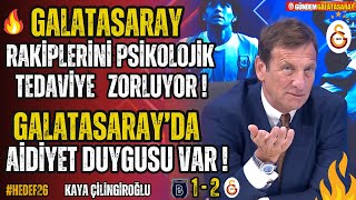 Galatasaray Rakiplerini Piolojik Tedaviye Zorluyor Kaya Çilingiroğlu Galatasaray Yorumu