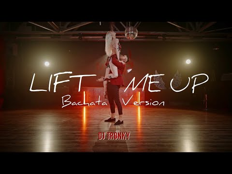 Rihanna – Lift Me Up (DJ Tronky Bachata Version) OFFICIAL VIDEO 2023