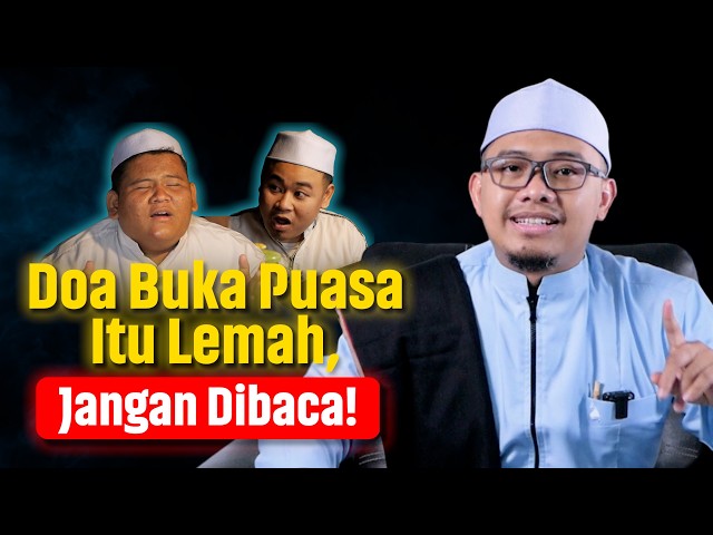 Doa Buka Puasa Lemah, Salah dan Bidah? Yuk Kita Cek Faktanya! | Fiqih Ramadhan Eps 6
