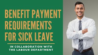 #SICK LEAVE: Learn more about the requirements for Benefit Payments when out on Sick Leave.