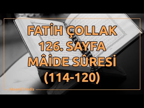 Fatih Çollak - 126.Sayfa - Mâide Suresi (114-120)