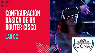 Laboratorio CCNA 2   Configuración básica de un router Cisco