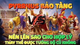 Tướng HY LẠP Pyrrhus Đã Có Buff Cực Mạnh Từ Bảo Tàng - Liệu Có Mạnh Hơn CM, Alex  Và Leonidas Không