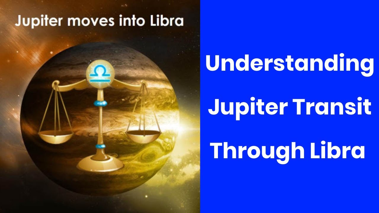 Understanding Jupiter Transit Through Libra : 2017-2018