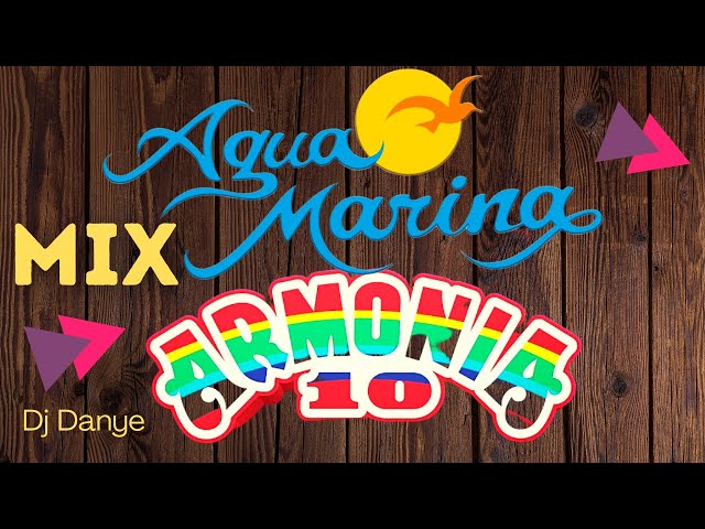 MIX - Agua Marina Vs Armonia 1O  - Dj Danye class=