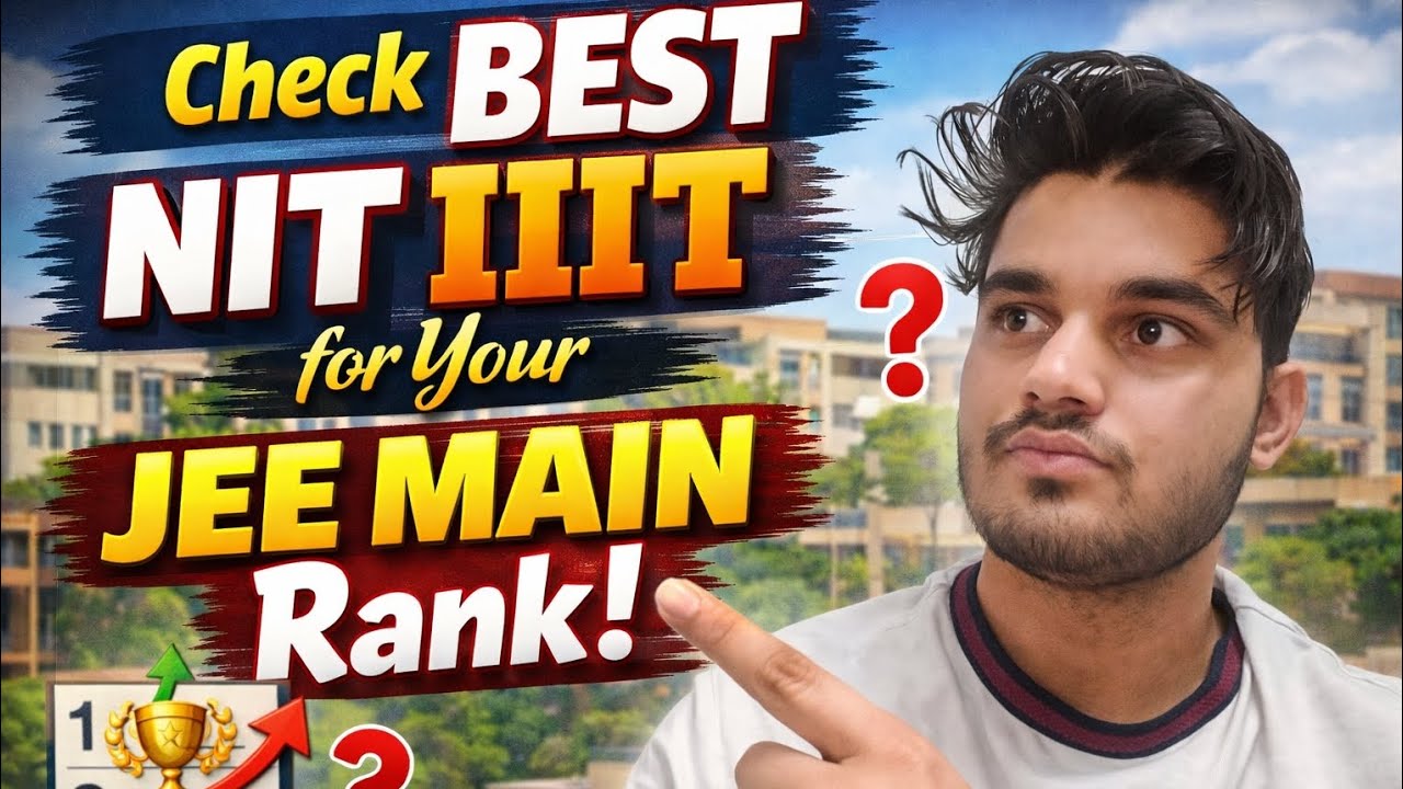 Best NIT IIIT According to Your JEE Main Rank 🔥 | Rank vs College