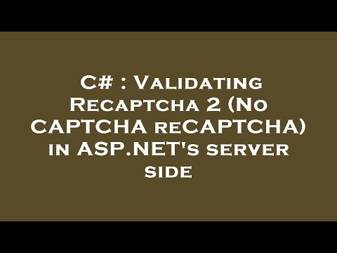 C# : Validating Recaptcha 2 (No CAPTCHA reCAPTCHA) in ASP.NET's server side