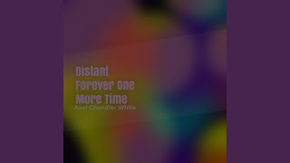 Distant Forever One More Time