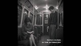 In The Afterglow - Northern Line Keats