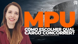 CONCURSO MPU: COMO ESCOLHER QUAL CARGO CONCORRER? (Renata Sonnewend)