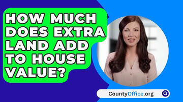 How Much Does Extra Land Add To House Value? - CountyOffice.org
