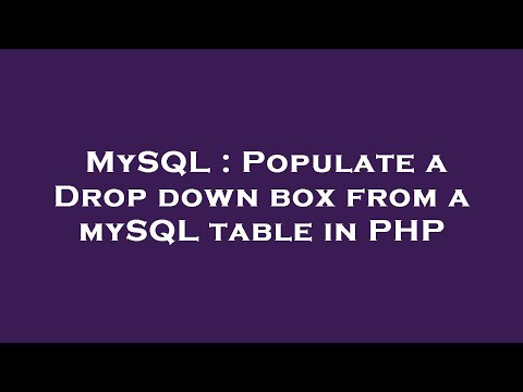 MySQL : Populate a Drop down box from a mySQL table in PHP