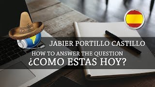 Learn Spanish - How to answer the question '¿Como estas hoy?'