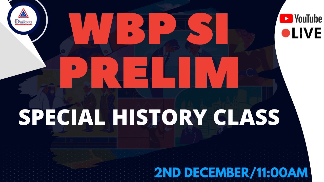 WBP SI PRELIM | SPECIAL HISTORY CLASS  | THE DHRONAS | 