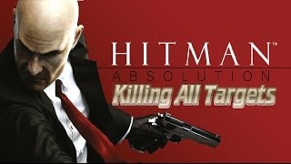 Hitman Absolution - Killing All Targets Montage