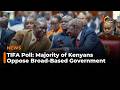 TIFA Poll: Majority of Kenyans Oppose Broad-Based Government