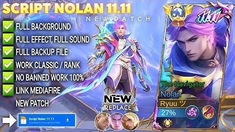 Script Skin Nolan 11.11 - The Navigator No Password | Full Effect Voice | Patch Terbaru