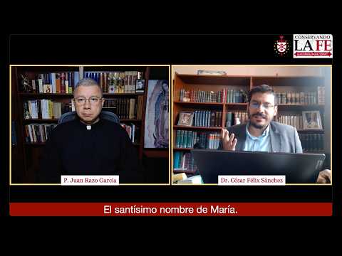💥El Santísimo Nombre de María. Con el Dr. César Félix Sánchez.