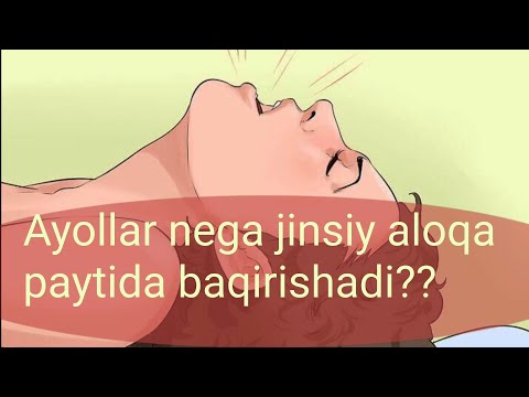 Аёллар нега жинсий алока пайтида бакиришади || Ayollar nega jinsiy aloqa paytida baqirishdi