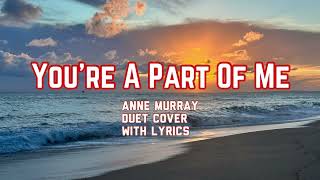 Youre A Part Of Me  Anne Murray Cover  