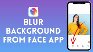 How to Blur Background From Face App (2024) | Face App Tutorial screenshot 5