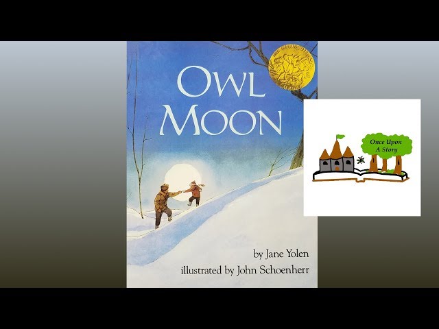 Owl Moon by Jane Yolen: Children's Books Read Aloud on Once Upon A